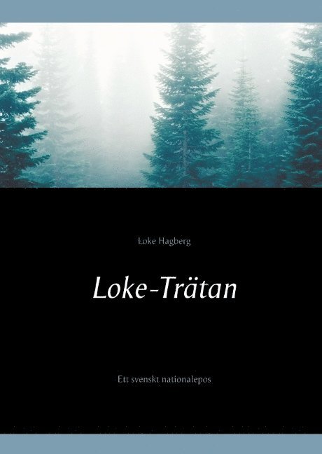 Loke-trätan : ett svenskt nationalepos 1