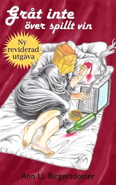Ann U. Birgersdotter, Ann U. Birgersdotter - Gråt inte över spillt vin, Häftad