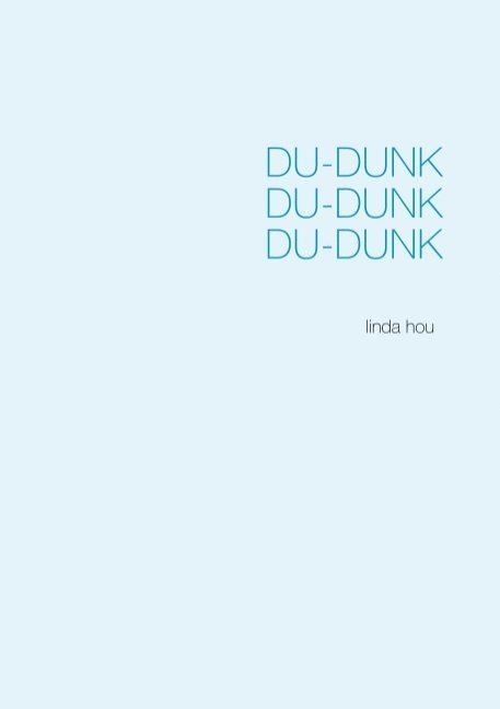 Du-dunk Du-dunk Du-dunk : poesi från hjärtat 1