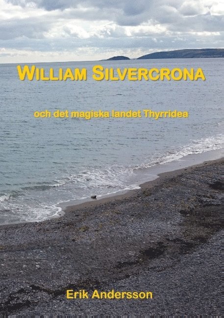 William Silvercrona och det magiska landet Thyrridea 1