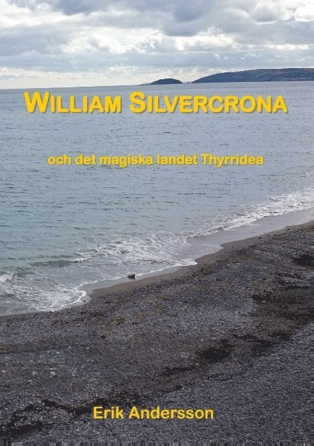 Erik Andersson - William Silvercrona och det magiska landet Thyrridea, Häftad