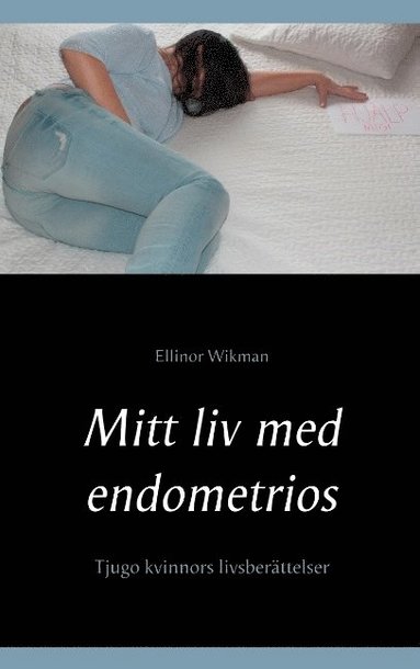 bokomslag Mitt liv med endometrios: Tjugo kvinnors livsberättelser