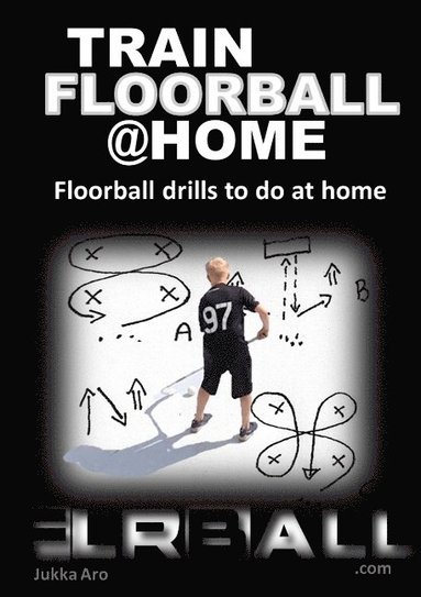 bokomslag Train floorball at home : floorball drills to do at home