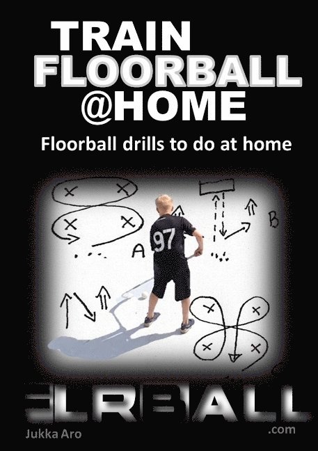 Jukka Aro - Train Floorball at Home: Floorball Drills to do at Home, Häftad