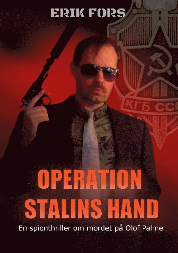 Operation Stalins hand : en spionthriller om mordet på Olof Palme 1