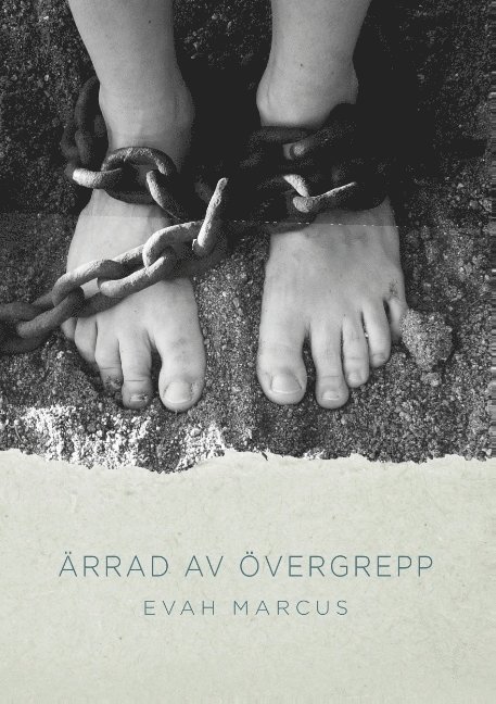 Evah Marcus - Ärrad av övergrepp, Häftad