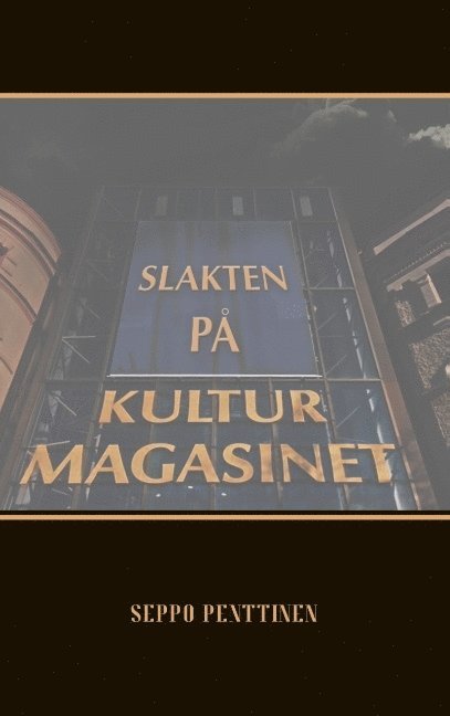 Seppo Penttinen - Slakten på Kulturmagasinet, Häftad