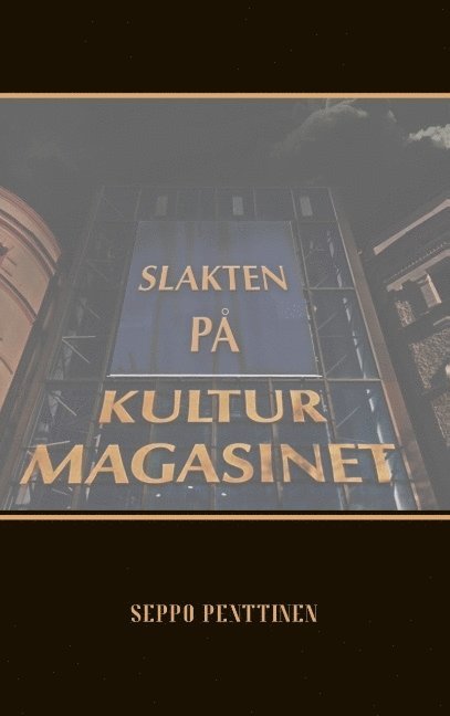 Slakten på Kulturmagasinet 1