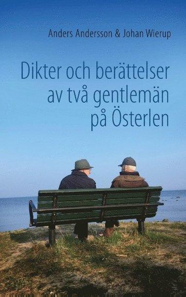 bokomslag Dikter och berättelser av två gentlemän på Österlen