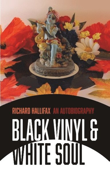 bokomslag Black Vinyl & White Soul: An Autobiography