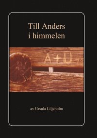 bokomslag Till Anders i himmelen: Liljeholm, Ursula