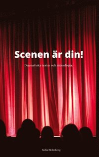 bokomslag Scenen är din! : dramatiska texter & monologer