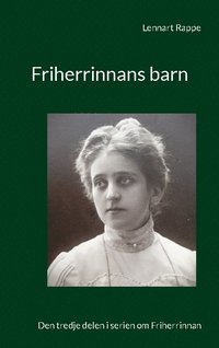 bokomslag Friherrinnans barn: Den tredje delen i serien om Friherrinnan