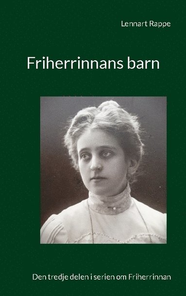 bokomslag Friherrinnans barn: Den tredje delen i serien om Friherrinnan