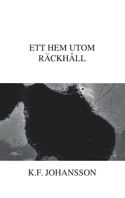 K. F. Johansson, K.F. Johansson - Ett hem utom räckhåll, Häftad