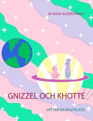 bokomslag Gnizzel och Khotte : hittar en rastplats
