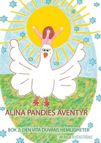bokomslag Alina Pandies Äventyr: Bok 2: Den Vita Duvans Hemligheter