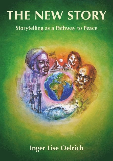 Inger Lise Oelrich - The New Story - Storytelling as a Pathway to Peace, Häftad