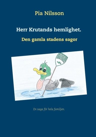 Pia Nilsson - Herr Krutands hemlighet. : den gamla stadens sagor, Inbunden