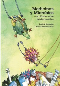 bokomslag Medicinas y microbios : un librito sobre medicamentos