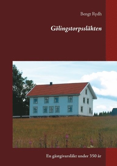 bokomslag Gölingstorpssläkten : en gästgivarsläkt under 350 år