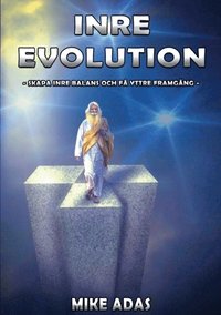 bokomslag Inre evolution : skapa inre balans och få yttre framgång