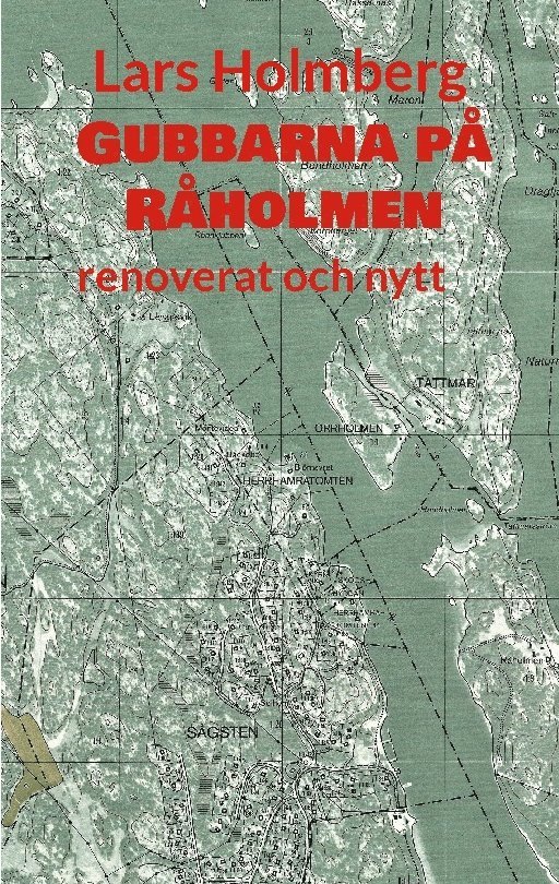 Gubbarna på Råholmen : renoverat och nytt 1