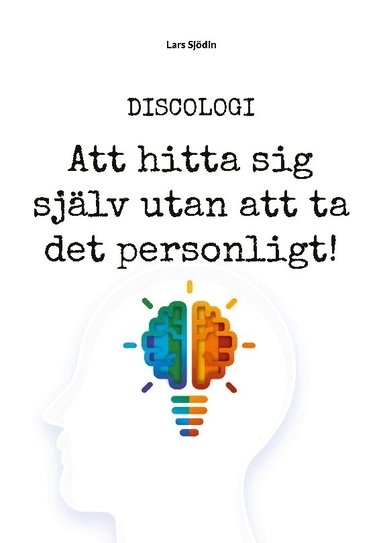 Lars Sjödin - Discologi : att hitta sig själv utan att ta det personligt!, Häftad