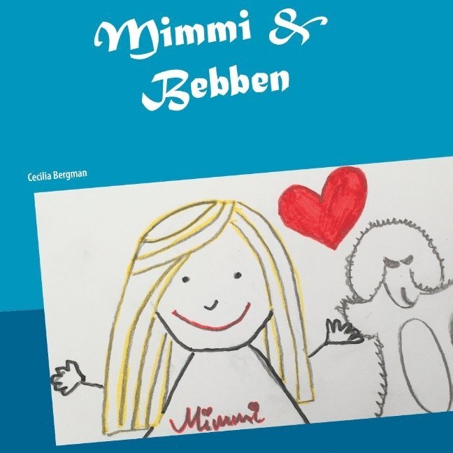 Cecilia Bergman - Mimmi & Bebben, Inbunden