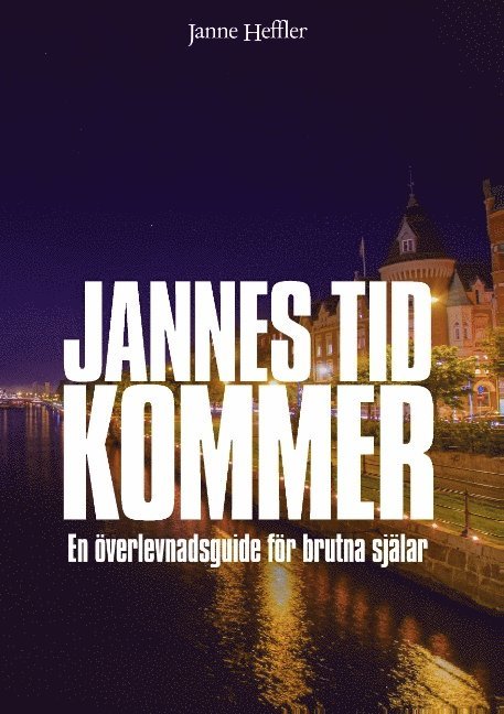 Janne Heffler - Jannes Tid Kommer - en överlevnadsguide för brutna själar, Häftad