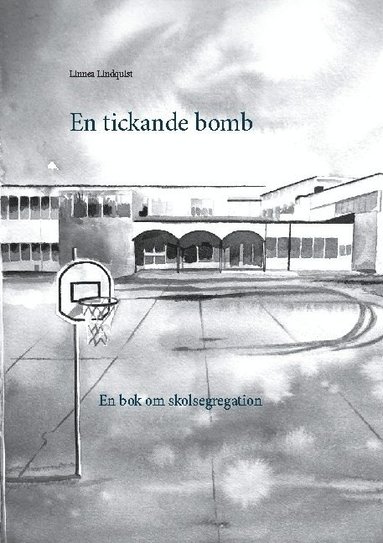 bokomslag En tickande bomb : en bok om skolsegregation