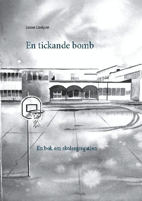 En tickande bomb : en bok om skolsegregation 1