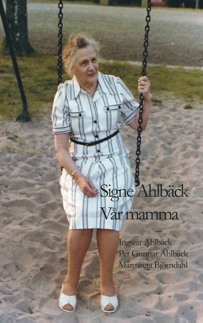 Signe Ahlbäck : vår mamma 1
