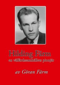 bokomslag Hilding Färm : en välfärdssamhällets pionjär