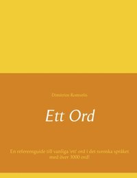 bokomslag Ett ord : en referensguide till vanliga 'ett' ord i det svenska språket med över 3000 ord