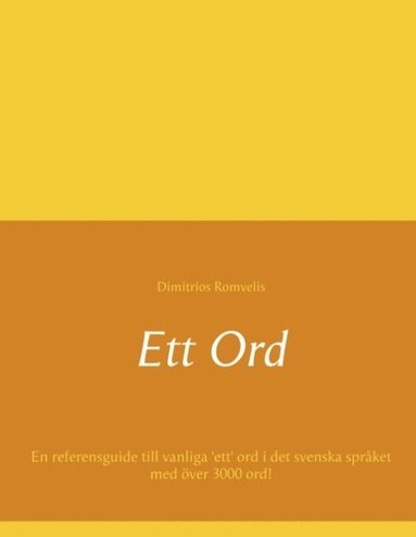 bokomslag Ett ord : en referensguide till vanliga 'ett' ord i det svenska språket med över 3000 ord