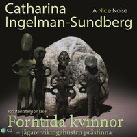 bokomslag Forntida kvinnor :Jägare Vikingahustru Prästinna