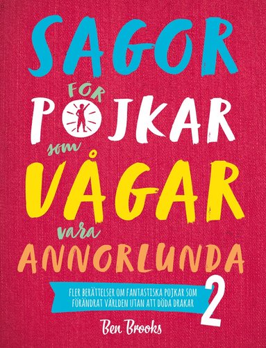 Ben Brooks - Sagor för pojkar som vågar vara annorlunda 2, Inbunden