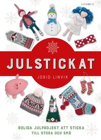 bokomslag Julstickat : roliga julprojekt att sticka till stora och små