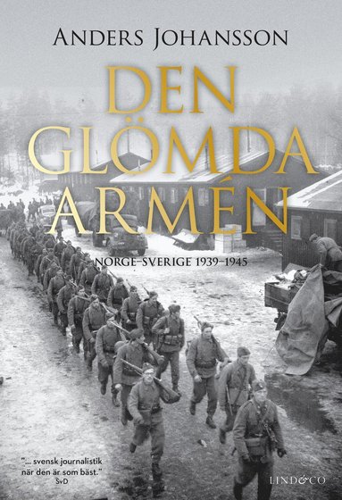 bokomslag Den glömda armén : Norge - Sverige 1939-1945