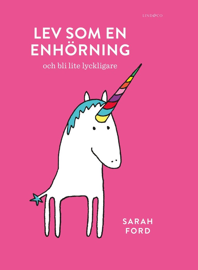 Sarah Ford - Lev som en enhörning, Inbunden