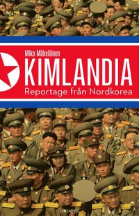 bokomslag Kimlandia : reportage från Nordkorea