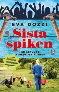 bokomslag Sista spiken : en skruvad romantisk komedi
