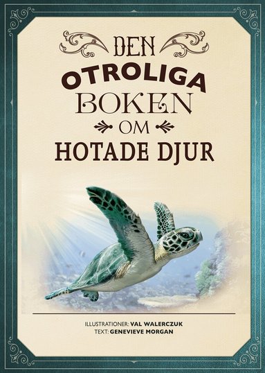 Genevieve Morgan - Den otroliga boken om hotade djur, Inbunden