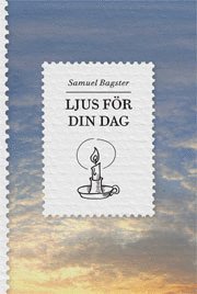 Samuel Bagster - Ljus för din dag, Inbunden