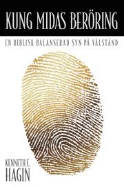 bokomslag Kung Midas Beröring : en biblisk balanserad syn på välstånd