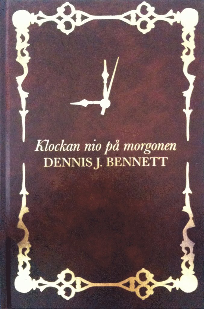 Dennis J. Bennett - Klockan nio på morgonen, Inbunden