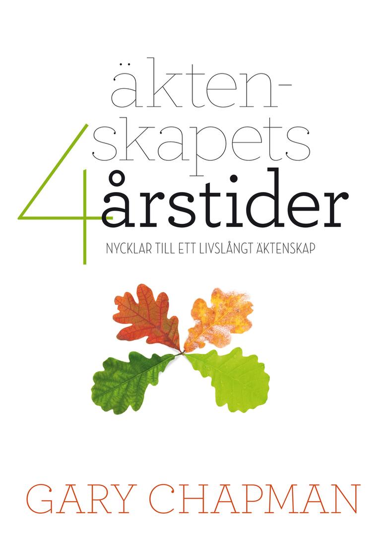 Gary Chapman - Äktenskapets 4 årstider : nycklar till ett livslångt äktenskap, Häftad