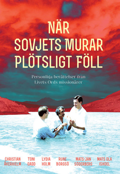 bokomslag När Sovjets murar plötsligt föll : personliga berättelser från Livets Ords missionärer