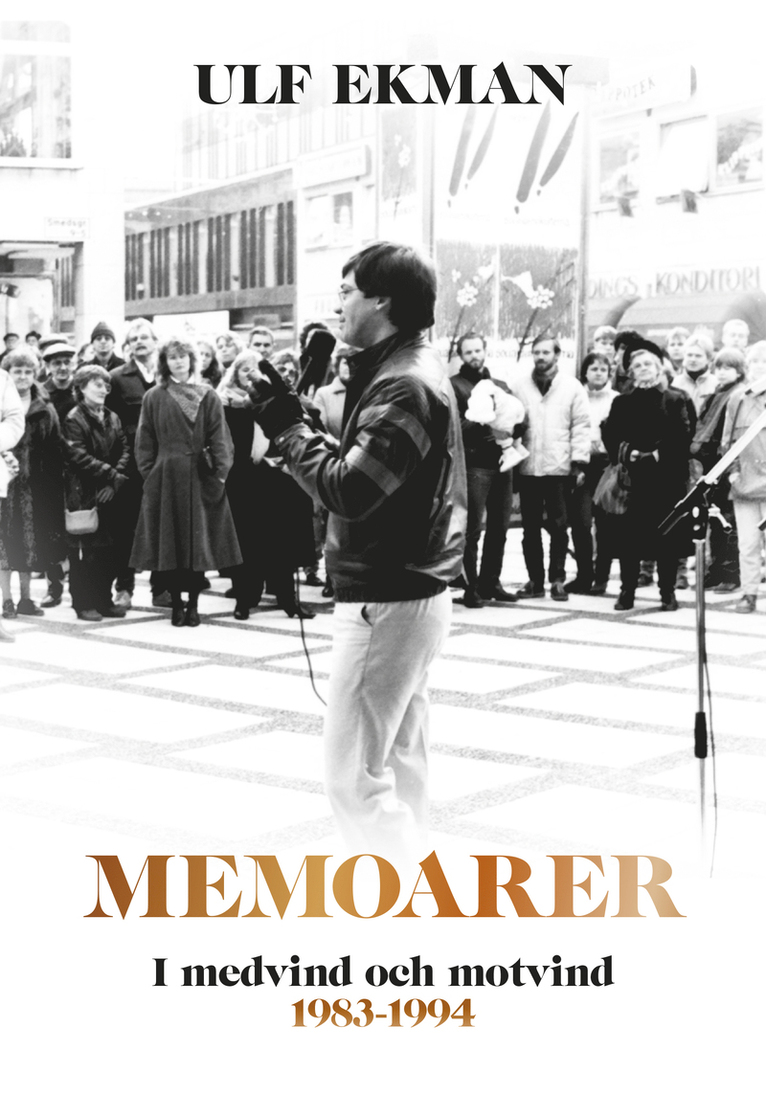 Ulf Ekman - Memoarer : i medvind och motvind 1983-1994, Inbunden